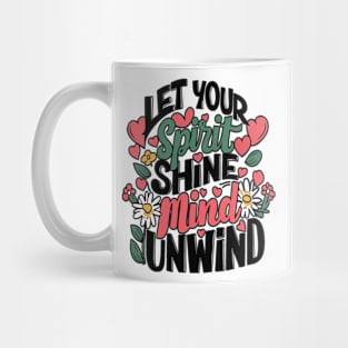 Let Your Spirit Shine, Mind Unwind Mug